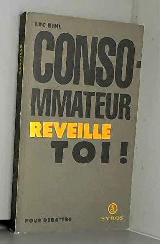 Beispielbild fr Consommateur, rveille-toi ! zum Verkauf von medimops