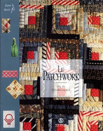 Beispielbild fr Le patchwork ou La dsobissance zum Verkauf von Ammareal