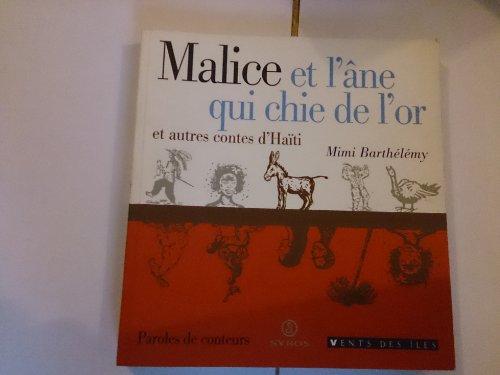 Imagen de archivo de Malice Et L'ne Qui Chie De L'or Et Autres Contes D'hati a la venta por RECYCLIVRE