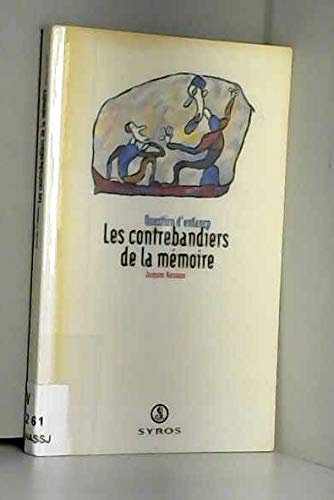 Beispielbild fr Les contrebandiers de la me?moire (Collection "Question d'enfance") (French Edition) zum Verkauf von deric