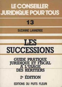 Stock image for Les successions: Guide pratique juridique et fiscal  l'usage des hritiers for sale by Ammareal