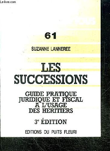 Stock image for Les successions: Guide pratique des h ritiers Lanner e, Suzanne for sale by LIVREAUTRESORSAS