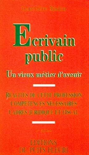 9782867391422: Ecrivain public : un vieux mtier d'avenir. Ralits de cette profession - Comptences ncessaires - Cadre juridique et fiscal, 1re dition