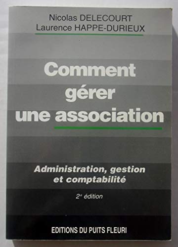 Stock image for Comment grer une association. Administration, gestion et comptabilit, 2me dition for sale by Ammareal