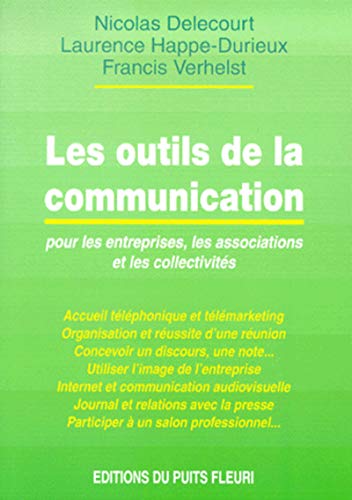 Imagen de archivo de Les outils de la communication : Pour les entreprises, les associations et les collectivits a la venta por Ammareal