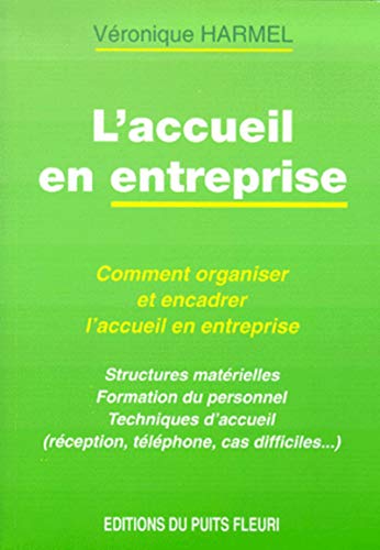 9782867391637: L'accueil en entreprise. Structures ncessaires, formation et techniques d'accueil, 1re dition