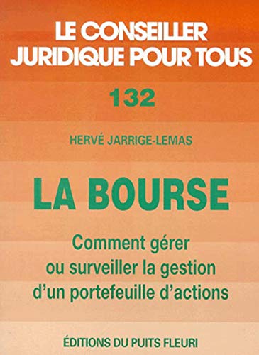 Stock image for La bourse. comment gerer et surveiller la gestion d`un portefeuille d`actions: COMMENT GERER OU SURVEILLER LA GESTION D`UN PORTEFEUILLE D`ACTION for sale by Buchpark