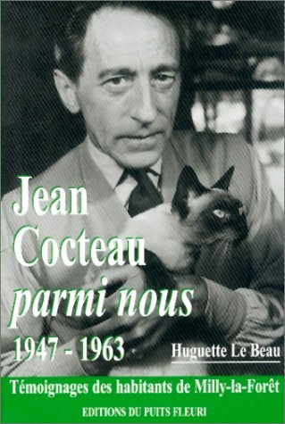 Stock image for Jean Cocteau parmi nous 1947-1963 - Tmoignages des habitants de Milly-la-Fort for sale by LibrairieLaLettre2