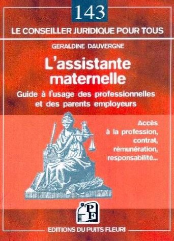 Stock image for L'assistante maternelle : Guide  l'usage des professionnelles et des parents employeurs for sale by Ammareal