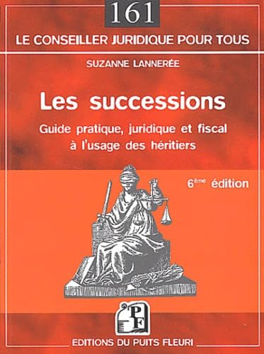 Stock image for Les Successions : Guide pratique, juridique et fiscal  l'usage des hritiers for sale by Ammareal