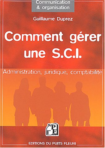 Stock image for Comment grer une SCI : Administration - Juridique - Comptabilit for sale by medimops