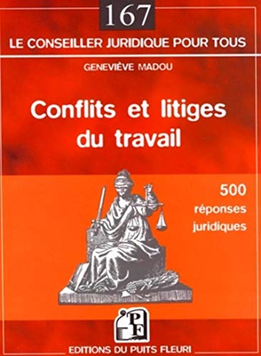 Stock image for Conflits et litiges au travail : 500 rponses juridiques for sale by Ammareal