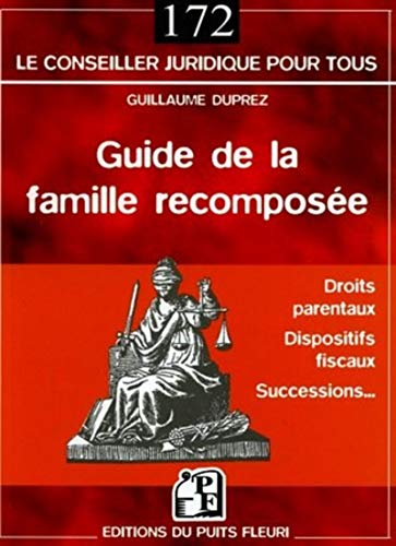 Imagen de archivo de Guide de la famille recompose : Droits parentaux, dispositifs fiscaux, successions a la venta por medimops