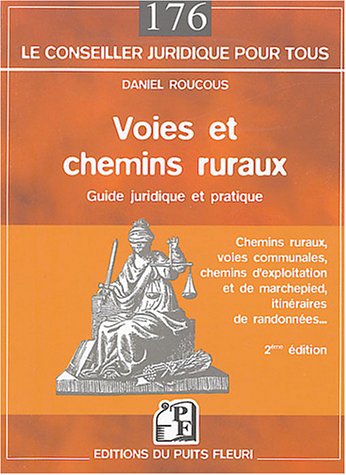 Stock image for Voies Et Chemins Ruraux : Guide Juridique Et Pratique : Chemins Ruraux, Voies Communales, Chemins D' for sale by RECYCLIVRE