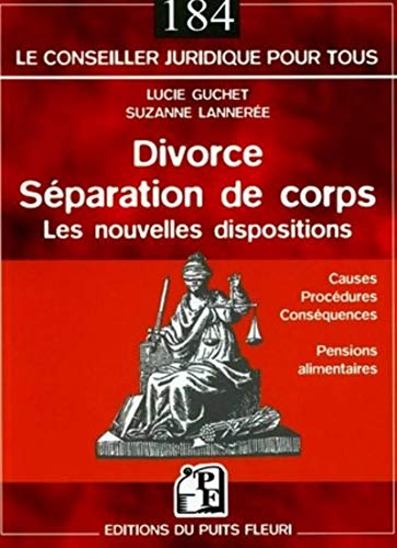 Stock image for Divorce, sparation de corps - Les nouvelles dispositions: Cause - Procdures - Consquences - Pensions alimentaires for sale by Ammareal