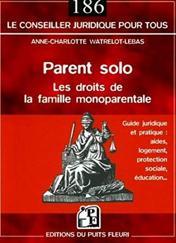 Imagen de archivo de Parent solo : Les droits de la famille monoparentale a la venta por Ammareal