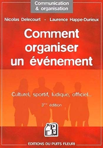 Stock image for Comment organiser un vnement : Culturel, sportif, ludique, officiel. for sale by Ammareal