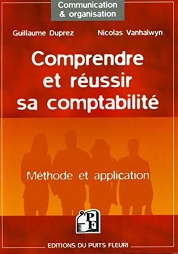 Stock image for Comprendre et russir sa comptabilit : Mthode et application for sale by Ammareal