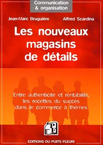 Beispielbild fr Les nouveaux magasins de dtail : Les recettes du succs dans le commerce  thmes zum Verkauf von medimops