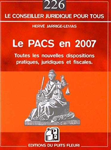 Stock image for Le PACS en 2007: Toutes les nouvelles dispositions pratiques, juridiques et fiscales for sale by Ammareal