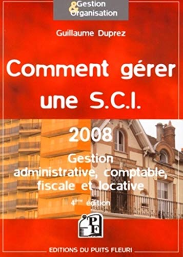 Imagen de archivo de Comment Gerer une S.C.I. - 2008 a la venta por LeLivreVert