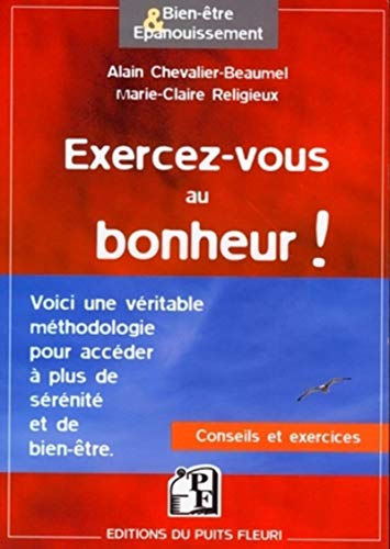 Stock image for Exercez-vous au bonheur !: Conseils et exercices for sale by Ammareal