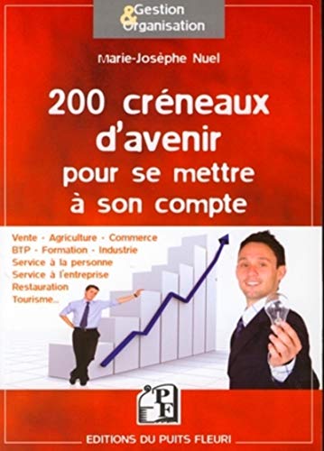 9782867393839: 200 crneaux d'avenir pour se mettre  son compte: Vente, agriculture, commerce, BTP, formation, industrie, service  la personne, service  l'entreprise, restauration, tourisme....