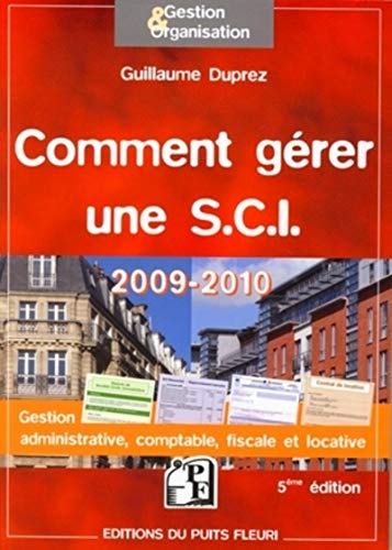 Stock image for Comment grer une SCI. gestion administrative, comptable, fiscale et locative for sale by Chapitre.com : livres et presse ancienne