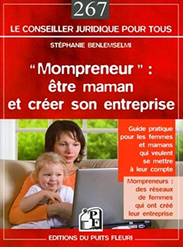 Beispielbild fr Mompreneur : tre Maman Et Crer Son Entreprise : Guide Pratique Pour Les Femmes Et Mamans Qui Veule zum Verkauf von RECYCLIVRE