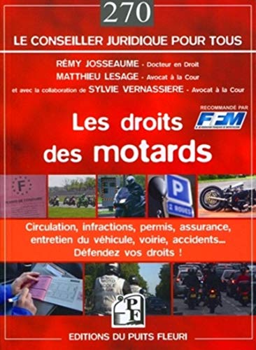 Stock image for Les droits des motards: Circulation, infractions, permis, assurance, entretien du vhicule, voirie, accidents. Dfendez vos droits ! for sale by Ammareal