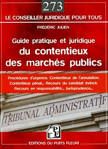 9782867394430: Guide pratique et juridique du contentieux des marchs publics : Procdures d'urgence, Contentieux de l'annulation, Contentieux pnal, Recours du ... Recours en responsabilit, Jurisprudence