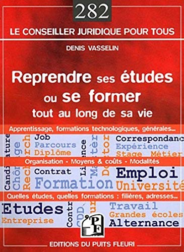 9782867394683: Reprendre ses tudes ou se former tout au long de sa vie. Apprentissage, formations technologiques, gnrales... Organisation. Moyens & cots. Modalits. Quelles tudes, quelles formations...