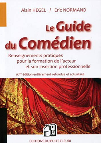 9782867395840: Le Guide du Comdien: Renseignements pratiques pour la formation de l'acteur et son insertion professionnelle