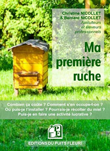 Beispielbild fr Ma premire ruche: Combien a cote? Comment s'en occupe-t-on? O puis-je l'installer? Pourrais-je rcolter du miel? Puis-je en faire uneer? . une activit lucrative? ctivit lucrative? zum Verkauf von medimops