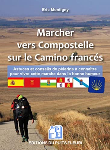 9782867396656: Marcher vers Compostelle sur le Camino francs: Astuces et conseils de plerins  connatre pour vivre cette marche sereinement