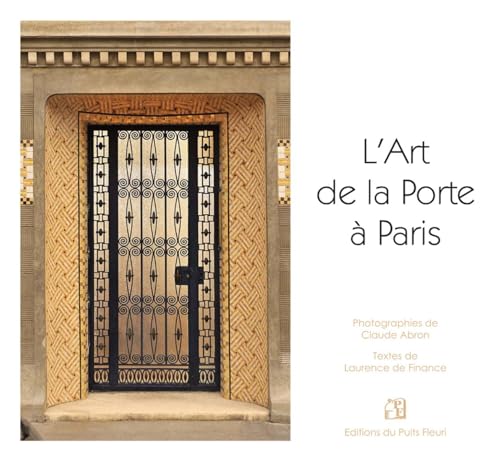Beispielbild fr L'Art de la Porte  Paris zum Verkauf von Gallix