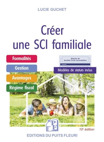 Stock image for Crer une SCI familiale: Formalits - Gestion - Avantages - Rgime fiscal - Modle de statuts inclus for sale by medimops