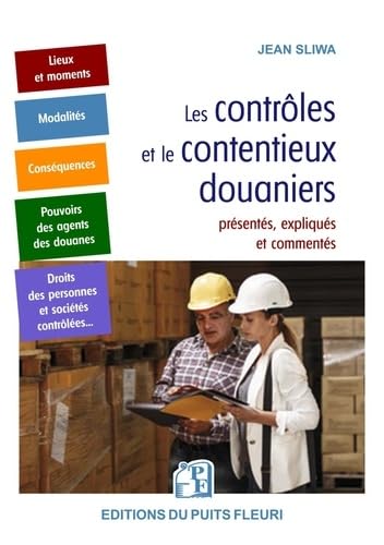 Stock image for Les contrles et le contentieux douaniers: prsents, expliqus et comments for sale by Gallix