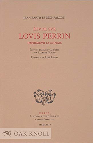 9782867420634: Étude sur Louis Perrin, imprimeur lyonnais