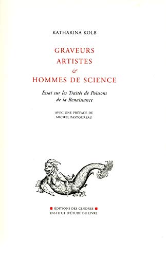 Stock image for Graveurs, artistes & hommes de science :essai sur les traite?s de poissons de la Renaissance (French Edition) for sale by Gallix