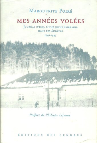 9782867420955: Mes annes voles: Journal d'une jeune lorraine dans les sudtes (1943-1945)