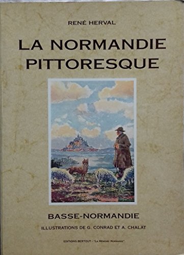 Beispielbild fr La Normandie pittoresque : Basse-Normandie zum Verkauf von medimops