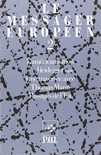 Imagen de archivo de Le messager europen, n2. L'amricanisation, Heidegger, Une traverse avec Thomas Mann, Passages de l'Est a la venta por Librairie A LA PAGE