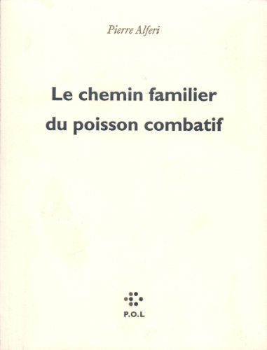 Le Chemin familier du poisson combatif (9782867443084) by Alferi, Pierre