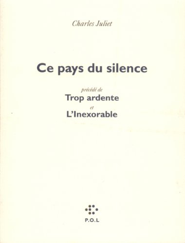 Ce pays du silence/Trop ardente/L'Inexorable (9782867443237) by Juliet, Charles