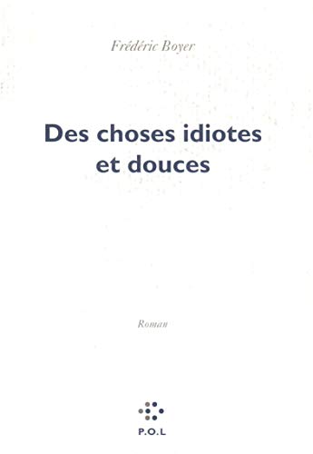 Stock image for Des choses idiotes et douces for sale by Ammareal