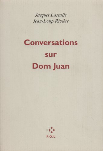 Conversations sur Dom Juan (9782867444227) by Lassalle, Jacques; RiviÃ¨re, Jean-Loup