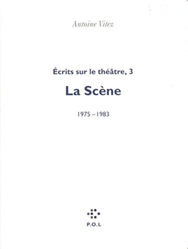 Imagen de archivo de crits sur le thtre: La Scne, 1975-1983 (3) a la venta por Gallix