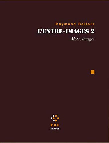 L'entre-images. 2. L'entre-images. Mots, images. Volume : 2 - Bellour, Raymond