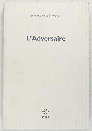 L'Adversaire (French Edition) (9782867446825) by CarrÃ¨re, Emmanuel